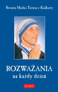 Rozważania na każdy dzień  Święta Matka Teresa z Kalkuty