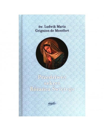 przedziwny-sekret-rozanca-swietego-sw-ludwik-maria-grignion-de-montfort.jpg