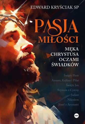 Pasja-milosci.-Meka-Chrystusa-oczami-swiadkow.jpg