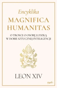 Encyklika Magnifica Humanitas. O trosce o osobę ludzką w dobie sztucznej inteligencji