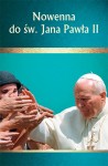 Nowenna do św. Jana Pawła II  /  ks. Janusz Kumala MIC