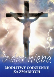 O dar nieba. Modlitwy codzienne za zmarłych