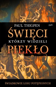 Paul Thigpen Święci, którzy widzieli piekło