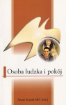 Osoba ludzka i pokój  /  red. ks. Janusz Kumala MIC
