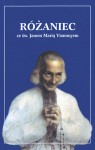 Różaniec ze św. Janem Marią Vianneyem  /  ks. Janusz Kumala MIC (oprac.)