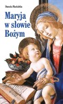 Maryja w słowie Bożym  / Danuta Mastalska